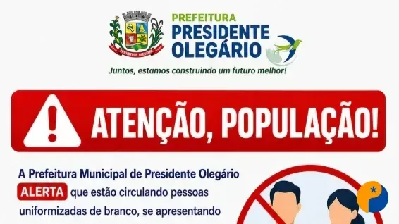 Prefeitura de Presidente Olegário alerta sobre falsos profissionais de saúde e possível tentativa de golpe